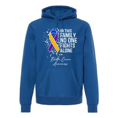 Bladder Cancer Awareness In This Family No One Fights Alone Great Gift Premium Hoodie