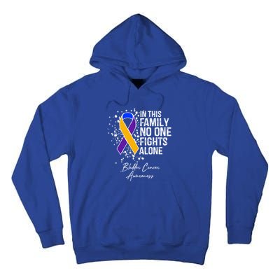 Bladder Cancer Awareness In This Family No One Fights Alone Great Gift Tall Hoodie