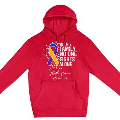 Bladder Cancer Awareness In This Family No One Fights Alone Great Gift Premium Pullover Hoodie