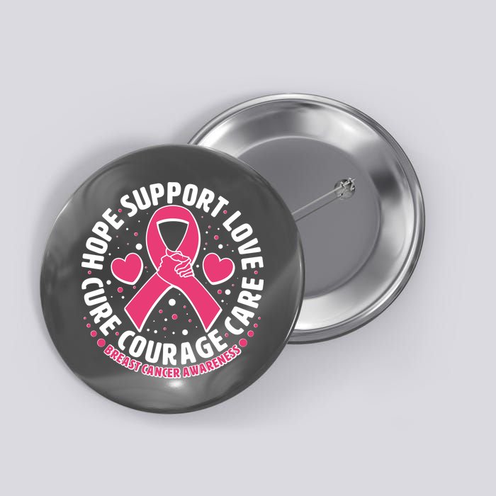 Breast Cancer Awareness Hope Support Love Cure Courage Care Button