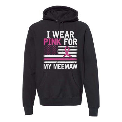 Breast Cancer Awareness Month Cute I Wear Pink For My Meemaw Premium Hoodie