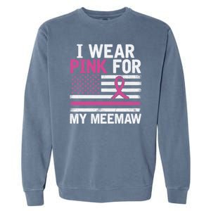 Breast Cancer Awareness Month Cute I Wear Pink For My Meemaw Garment-Dyed Sweatshirt