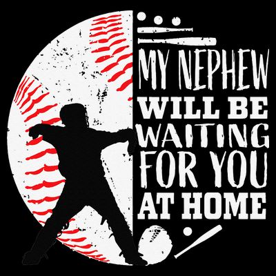 Baseball Catcher Aunt Uncle Nephew Sayings Quotes Graphic T-Shirt