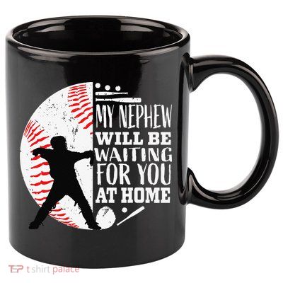 Baseball Catcher Aunt Uncle Nephew Sayings Quotes Graphic 11oz C Handle Ceramic Mug