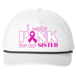 Breast Cancer Awareness I Wear Pink Ribbon For My Sister Gift Snapback Five-Panel Rope Hat