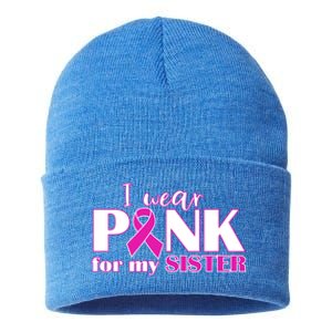 Breast Cancer Awareness I Wear Pink Ribbon For My Sister Gift Sustainable Knit Beanie