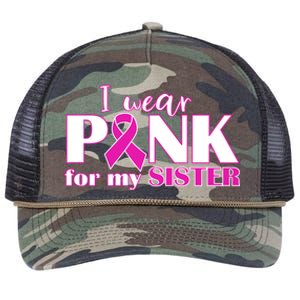 Breast Cancer Awareness I Wear Pink Ribbon For My Sister Gift Retro Rope Trucker Hat Cap