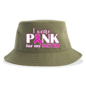 Breast Cancer Awareness I Wear Pink Ribbon For My Sister Gift Sustainable Bucket Hat