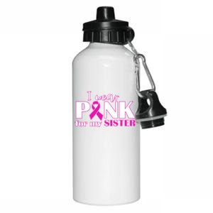 Breast Cancer Awareness I Wear Pink Ribbon For My Sister Gift Aluminum Water Bottle