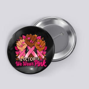 Breast Cancer Awareness 2024 In October We Wear Pinkk Button