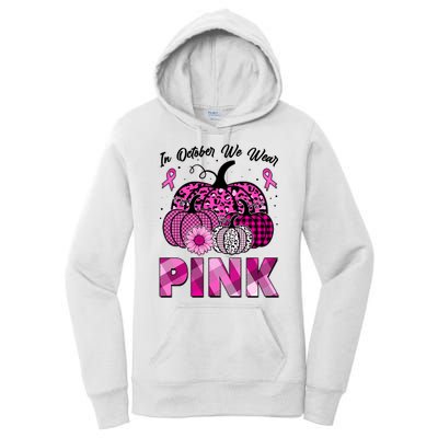 Breast Cancer Awareness In October We Wear Pink Pink Pumpkins Women's Pullover Hoodie