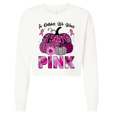 Breast Cancer Awareness In October We Wear Pink Pink Pumpkins Cropped Pullover Crew