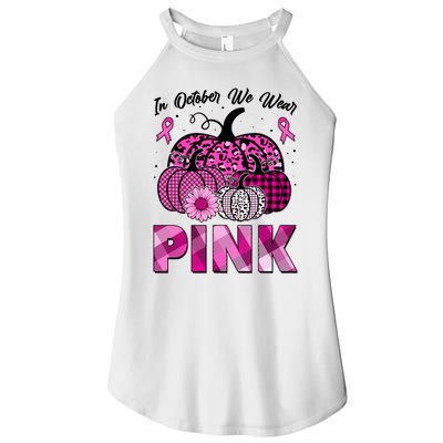 Breast Cancer Awareness In October We Wear Pink Pink Pumpkins Women's Perfect Tri Rocker Tank