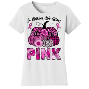 Breast Cancer Awareness In October We Wear Pink Pink Pumpkins Women's T-Shirt