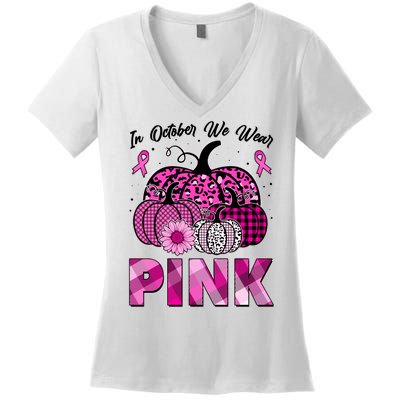 Breast Cancer Awareness In October We Wear Pink Pink Pumpkins Women's V-Neck T-Shirt