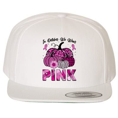 Breast Cancer Awareness In October We Wear Pink Pink Pumpkins Wool Snapback Cap