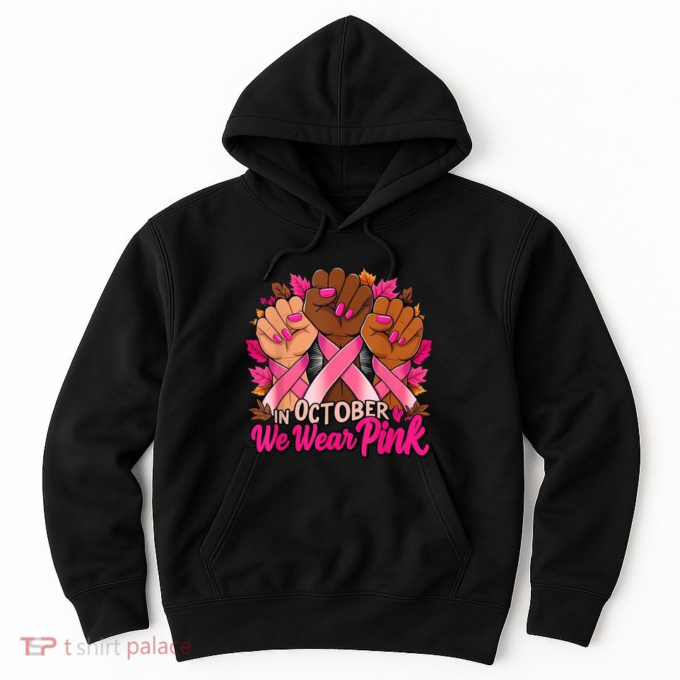 Breast Cancer Awareness 2024 In October We Wear Hoodie