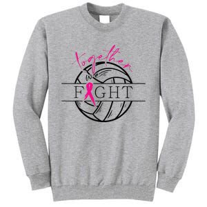 Breast Cancer Awareness Together We Fight Volleyball Pink Tall Sweatshirt