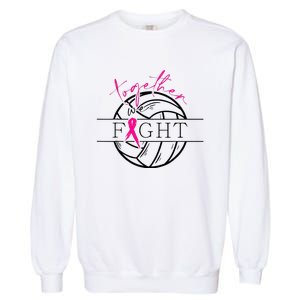 Breast Cancer Awareness Together We Fight Volleyball Pink Garment-Dyed Sweatshirt