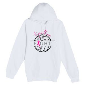 Breast Cancer Awareness Together We Fight Volleyball Pink Premium Pullover Hoodie