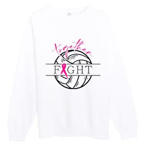 Breast Cancer Awareness Together We Fight Volleyball Pink Premium Crewneck Sweatshirt