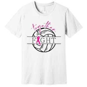 Breast Cancer Awareness Together We Fight Volleyball Pink Premium T-Shirt