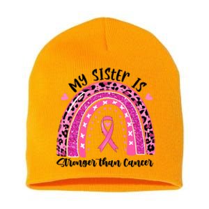 Breast Cancer Awareness My Sister Is Stronger Than Cancer Meaningful Gift Short Acrylic Beanie