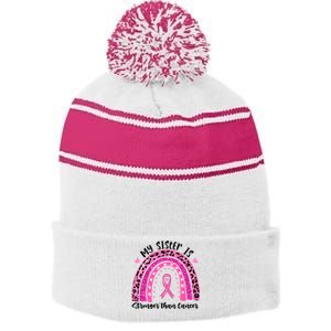 Breast Cancer Awareness My Sister Is Stronger Than Cancer Meaningful Gift Stripe Pom Pom Beanie