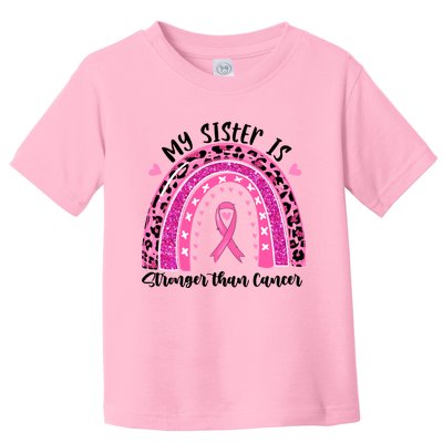 Breast Cancer Awareness My Sister Is Stronger Than Cancer Meaningful Gift Toddler T-Shirt