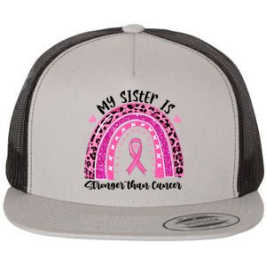 Breast Cancer Awareness My Sister Is Stronger Than Cancer Meaningful Gift Flat Bill Trucker Hat