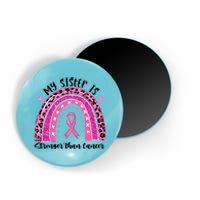 Breast Cancer Awareness My Sister Is Stronger Than Cancer Meaningful Gift Magnet