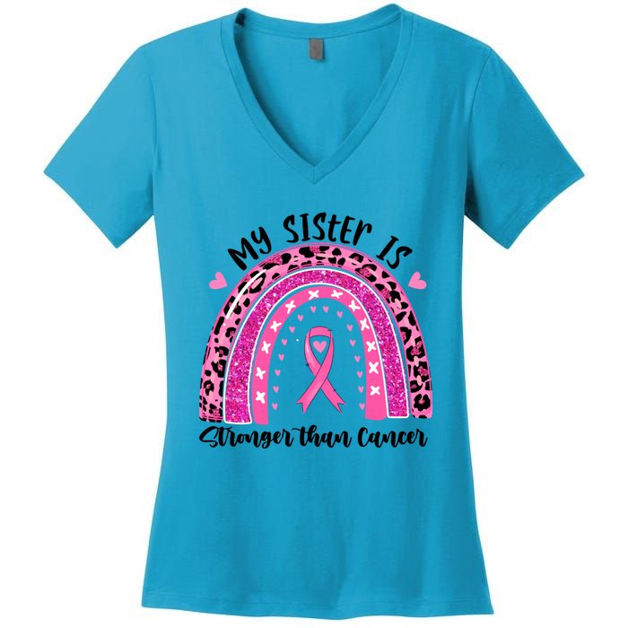 Breast Cancer Awareness My Sister Is Stronger Than Cancer Meaningful Gift Women's V-Neck T-Shirt