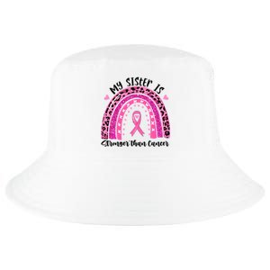 Breast Cancer Awareness My Sister Is Stronger Than Cancer Meaningful Gift Cool Comfort Performance Bucket Hat