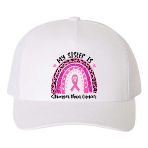 Breast Cancer Awareness My Sister Is Stronger Than Cancer Meaningful Gift Yupoong Adult 5-Panel Trucker Hat