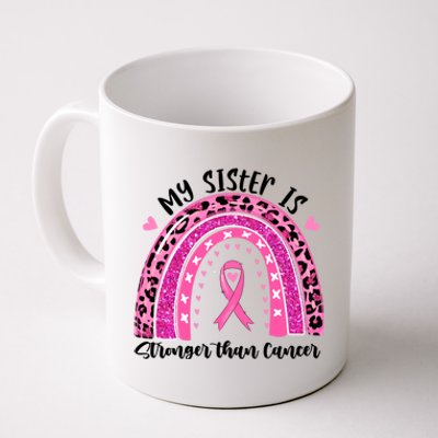 Breast Cancer Awareness My Sister Is Stronger Than Cancer Meaningful Gift Coffee Mug