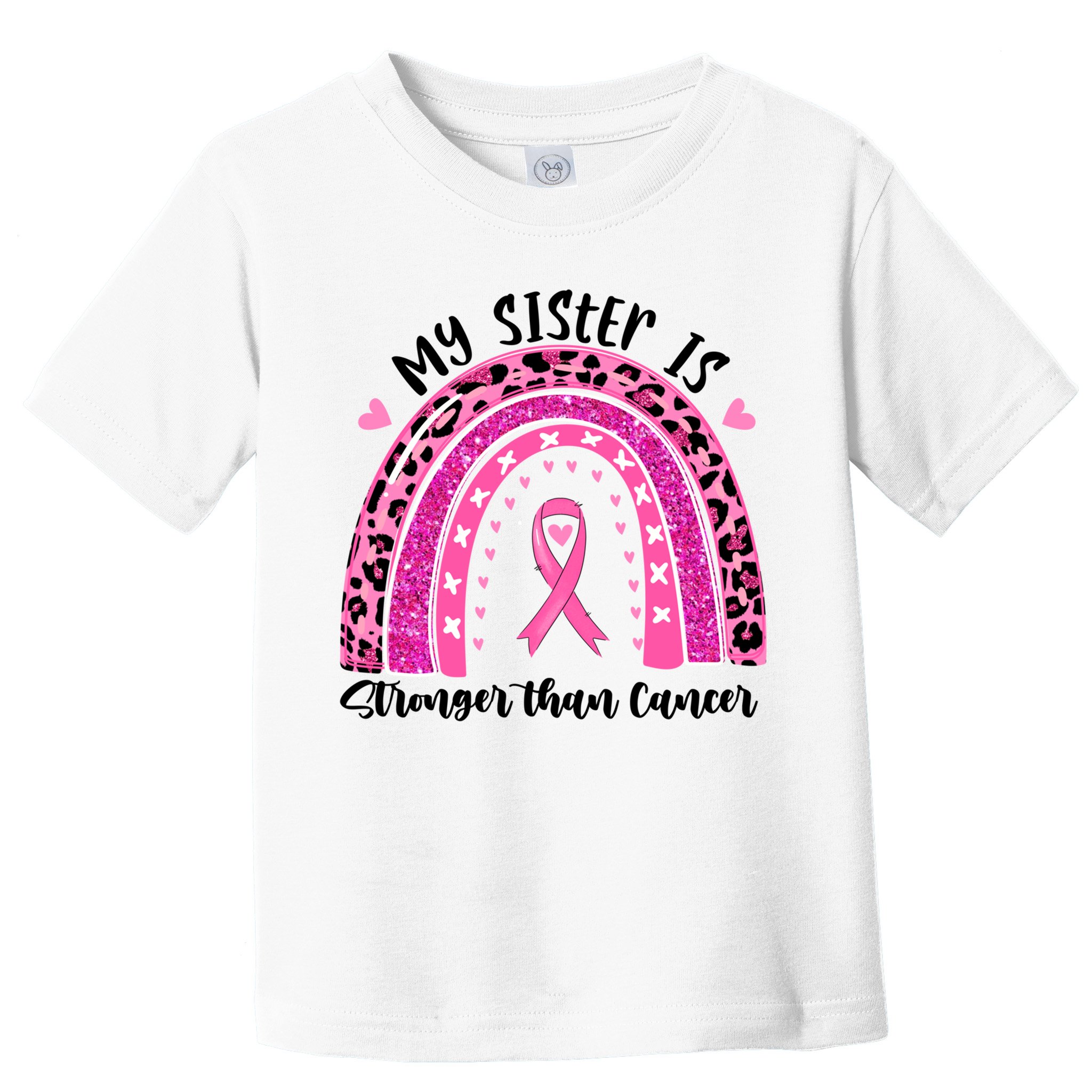 Breast Cancer Awareness My Sister Is Stronger Than Cancer Meaningful Gift Toddler T-Shirt