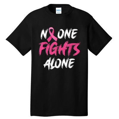 Breast Cancer Awareness Pink Ribbon No One Fight Alone Tall T-Shirt