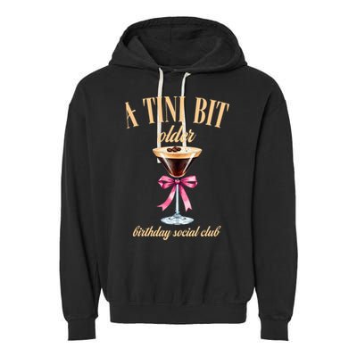 Birthday Costume A Tini Bit Older Espresso Martini Garment-Dyed Fleece Hoodie