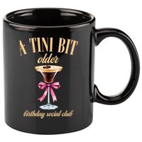 Birthday Costume A Tini Bit Older Espresso Martini 11oz C Handle Ceramic Mug