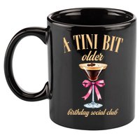 Birthday Costume A Tini Bit Older Espresso Martini 11oz C Handle Ceramic Mug