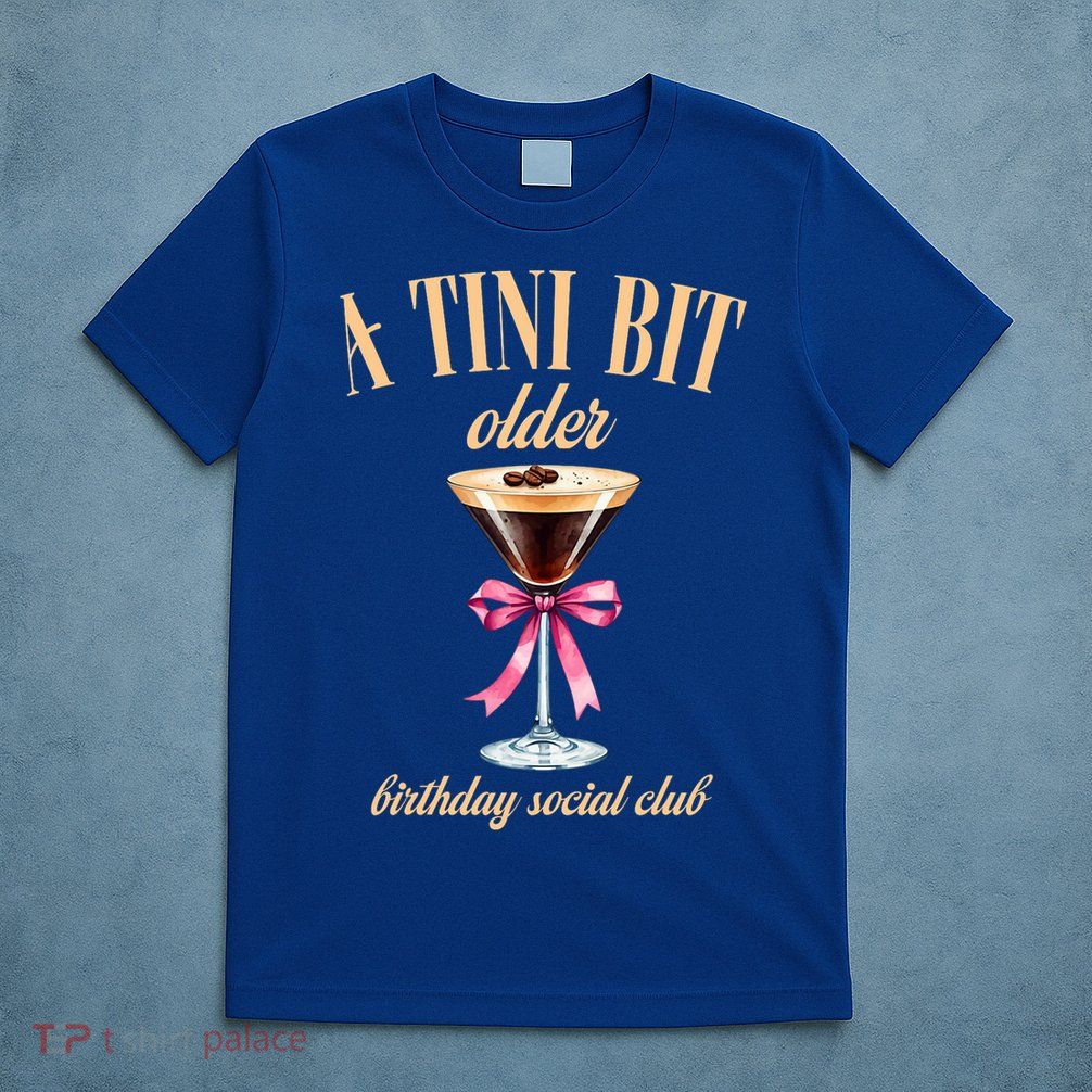 Birthday Costume A Tini Bit Older Espresso Martini T-Shirt