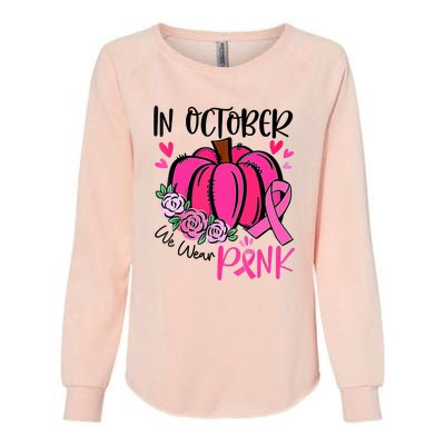 Breast Cancer Awareness In October We Wear Pink Pumpkin Womens California Wash Sweatshirt