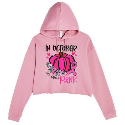 Breast Cancer Awareness In October We Wear Pink Pumpkin Crop Fleece Hoodie