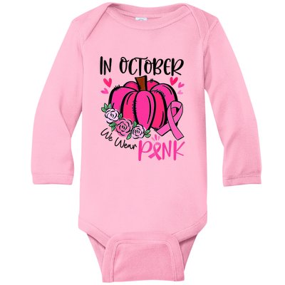 Breast Cancer Awareness In October We Wear Pink Pumpkin Baby Long Sleeve Bodysuit