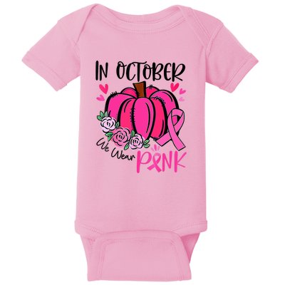 Breast Cancer Awareness In October We Wear Pink Pumpkin Baby Bodysuit