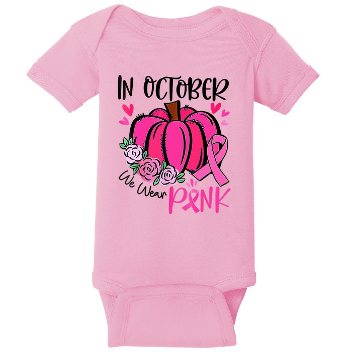 Breast Cancer Awareness In October We Wear Pink Pumpkin Baby Bodysuit