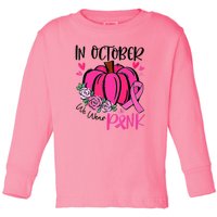 Breast Cancer Awareness In October We Wear Pink Pumpkin Toddler Long Sleeve Shirt