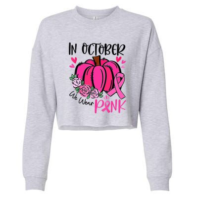 Breast Cancer Awareness In October We Wear Pink Pumpkin Cropped Pullover Crew