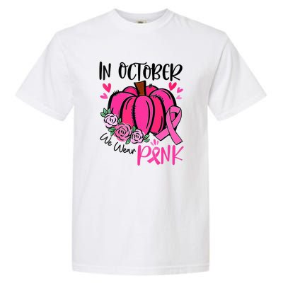 Breast Cancer Awareness In October We Wear Pink Pumpkin Garment-Dyed Heavyweight T-Shirt