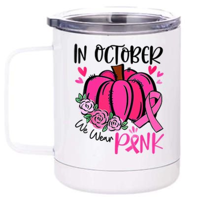 Breast Cancer Awareness In October We Wear Pink Pumpkin 12 oz Stainless Steel Tumbler Cup